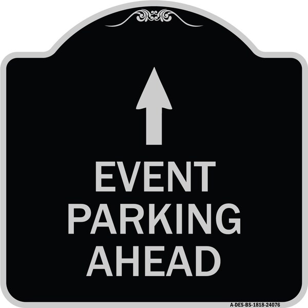 Event Parking Ahead Heavy-Gauge Aluminum Architectural Sign, 18" x 18", BS-1818-24076